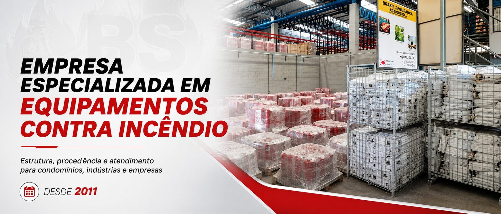 Empresa especializada em equipamentos contra incêndio. Estrutura, procedência e atendimento para condomínios, indústrias e empresas. Desde 2011.